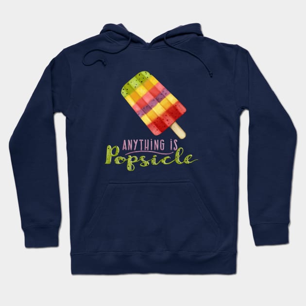 Anything is Popsicle Hoodie by CherylMarie